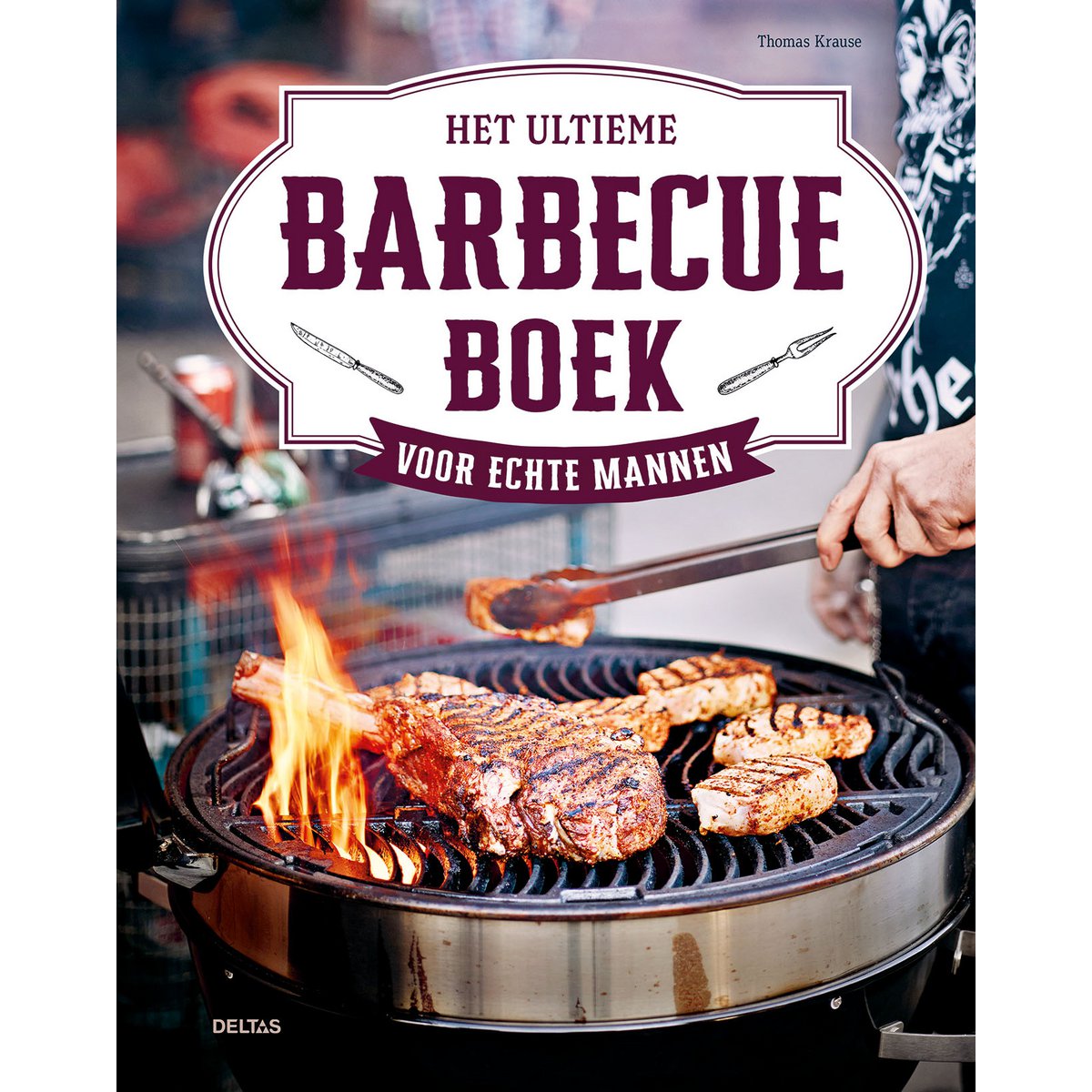 The ultimate barbecue book for real men