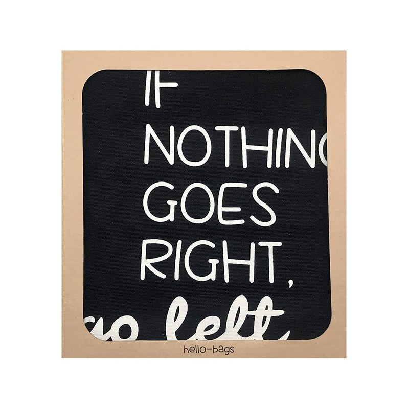 Totebags Model big bag "IF Nothing Goes Right, Go Left"