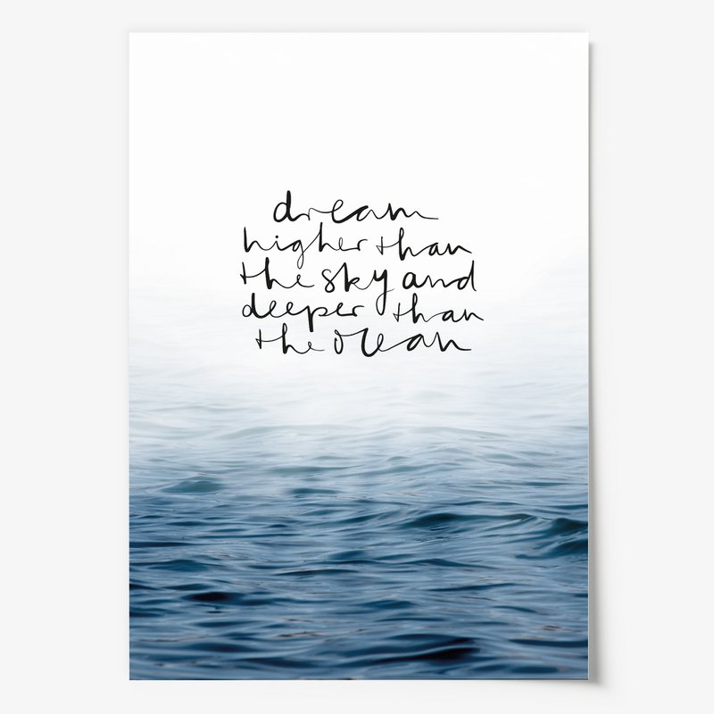 Poster: Dream higher than the sky and deeper than the ocean