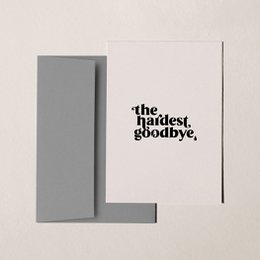 Hardest Goodbye Card