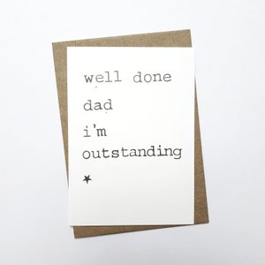 Gut gemacht, Papa, ich bin hervorragend
