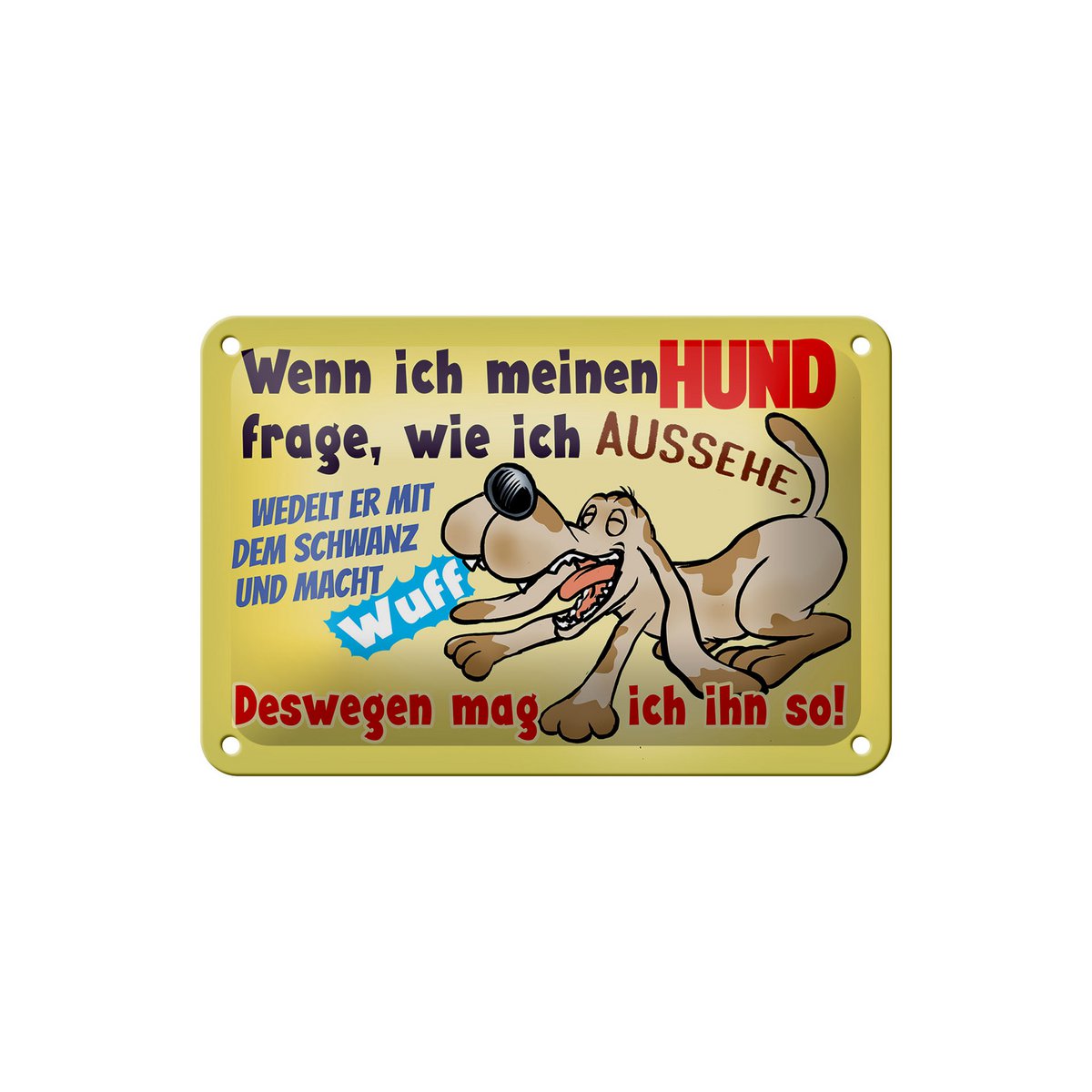 Tin sign saying 18x12cm when I ask my dog ​​decoration