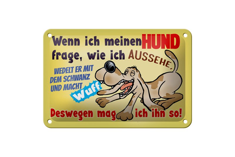 Tin sign saying 18x12cm when I ask my dog ​​decoration