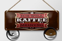 Blikskilt, der siger 27x10 cm Jeg vil ikke have kaffe din mening dekorativt skilt