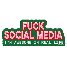 Sticker Fuck Social Media Jeg er fantastisk i det virkelige liv