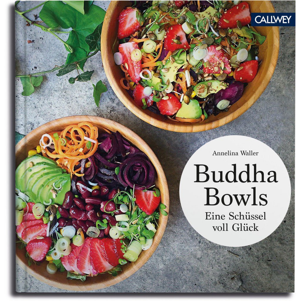 Buddha bowls. A bowl full of happiness (German)