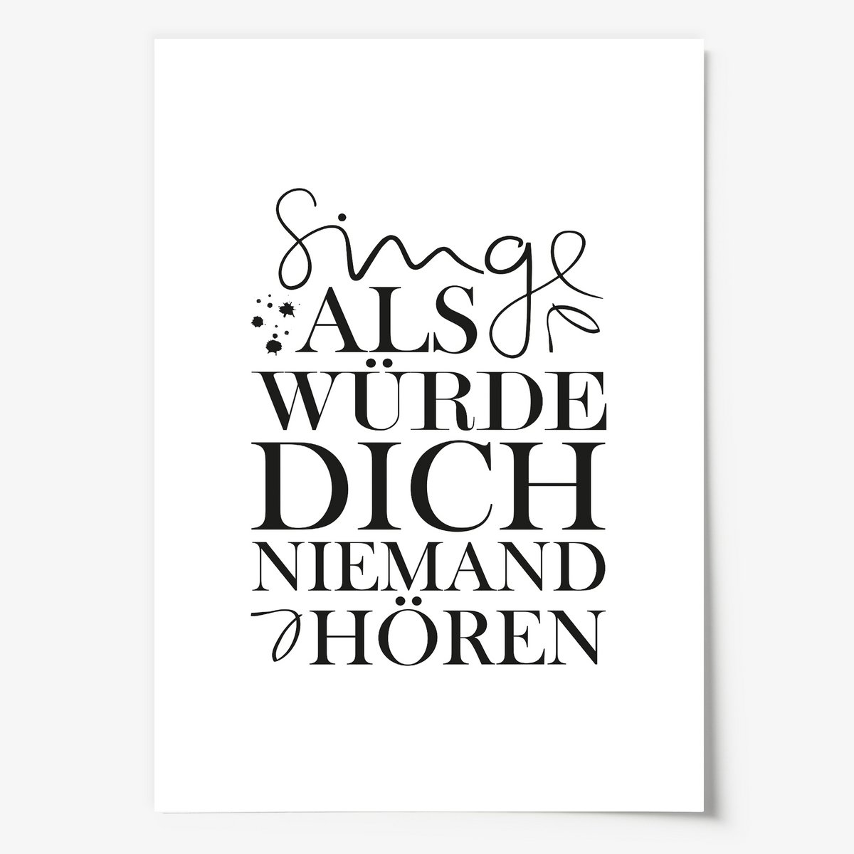 Poster: Singe als würde dich niemand hören