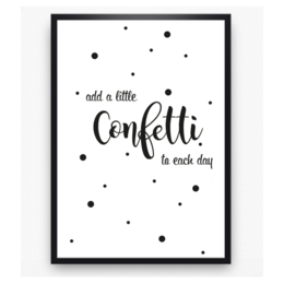 Poster with text "Add a little confetti to each day" and scattered confetti-like dots. Available in various sizes including A4, B2, A3, A2, and B1.