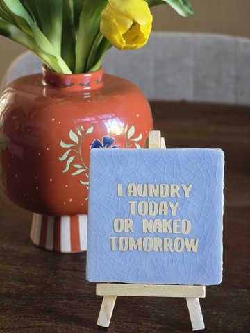 Tegeltje | Laundry today or naked tomorrow