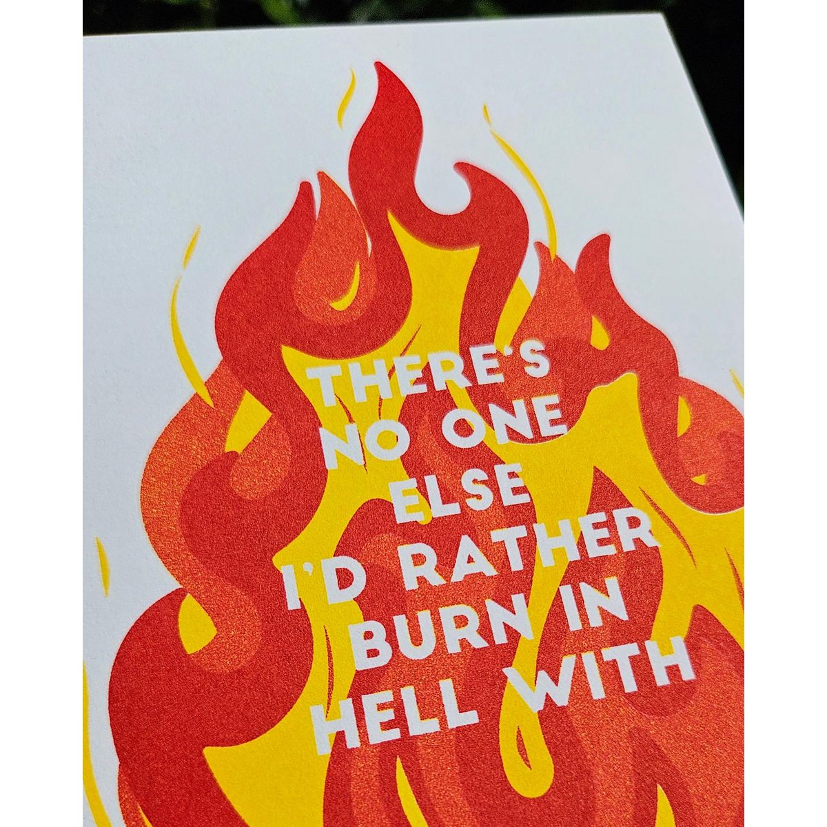 Riso print There's no one I rather burn in hell with