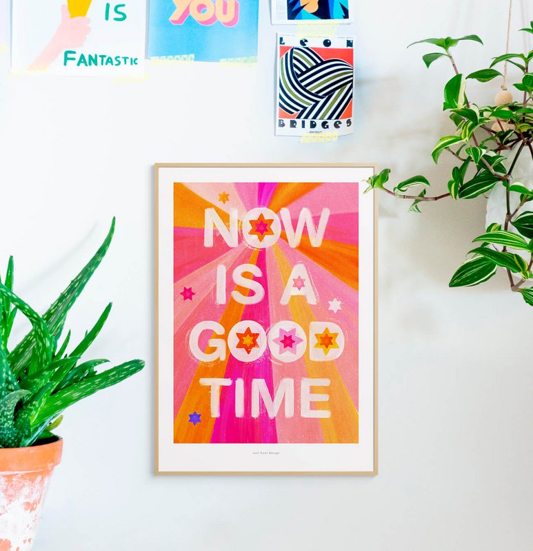 Now is a good time | Quote Art Print Typography Poster