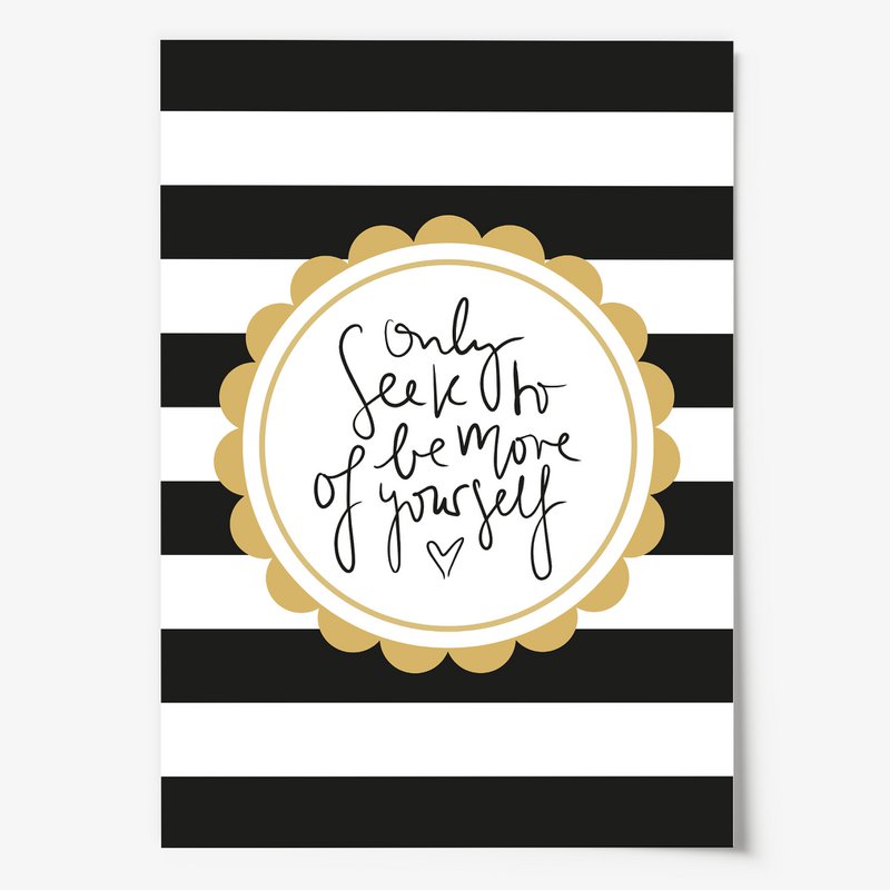 Poster: Only Seek to be more of yourself