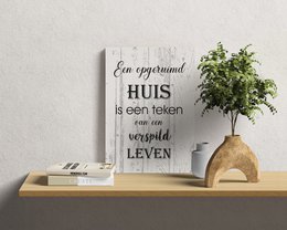 Trævægsplade: Et ryddeligt hus er et tegn på et spildt liv! - 30 x 42 cm