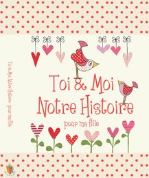 Io e te, la nostra storia - Per mia figlia - Regalo per neo mamme