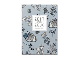 A gray book cover with a nature-inspired floral and insect pattern, titled "Zeit Statt Zeug" which translates to "Time Instead of Stuff" in English.