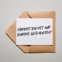 Postkarte "Kommst du mit auf dumme Gedanken?"