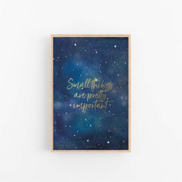 A5 poster with a starry night sky background and gold foil text that reads "Small things are pretty important, universe".
