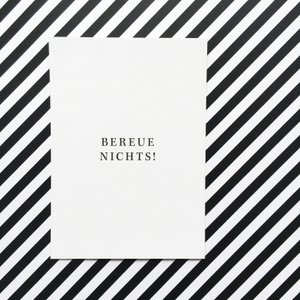 Bereue nichts