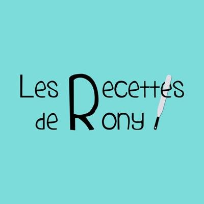 LES RECETTES DE RONY