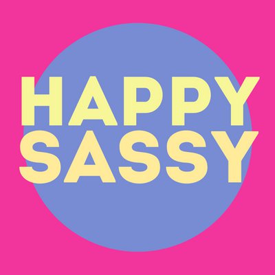 HAPPY SASSY